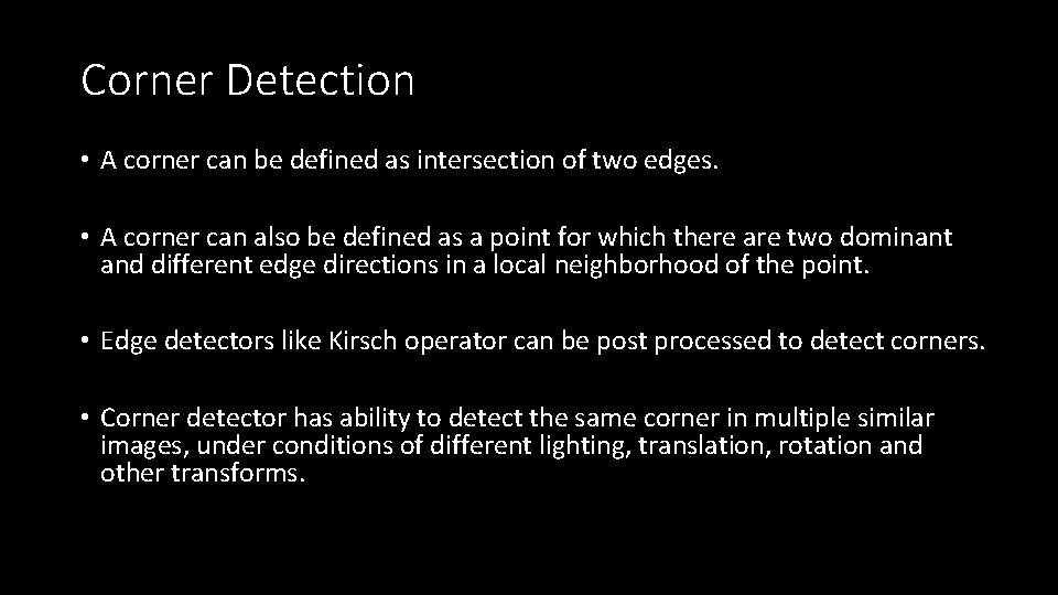 Corner Detection • A corner can be defined as intersection of two edges. •