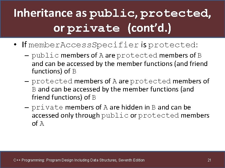 Inheritance as public, protected, or private (cont’d. ) • If member. Access. Specifier is Inheritance as public, protected, or private (cont’d. ) • If member. Access. Specifier is