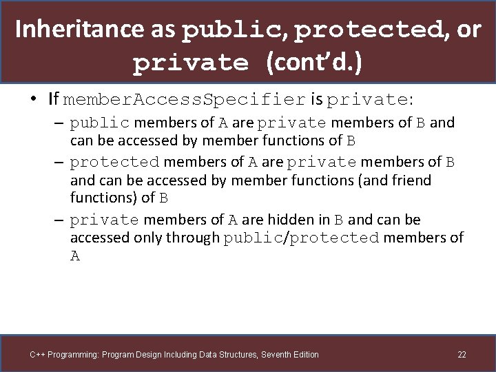 Inheritance as public, protected, or private (cont’d. ) • If member. Access. Specifier is Inheritance as public, protected, or private (cont’d. ) • If member. Access. Specifier is