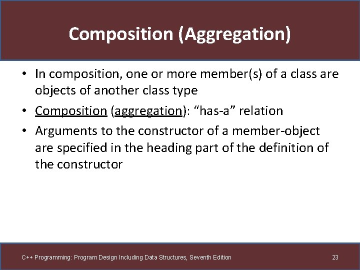 Composition (Aggregation) • In composition, one or more member(s) of a class are objects Composition (Aggregation) • In composition, one or more member(s) of a class are objects
