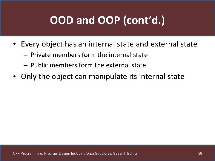 OOD and OOP (cont’d. ) • Every object has an internal state and external OOD and OOP (cont’d. ) • Every object has an internal state and external