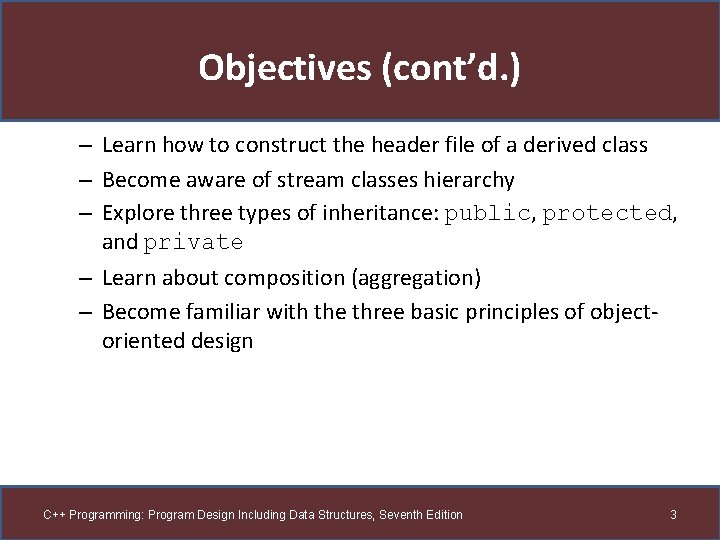 Objectives (cont’d. ) – Learn how to construct the header file of a derived Objectives (cont’d. ) – Learn how to construct the header file of a derived