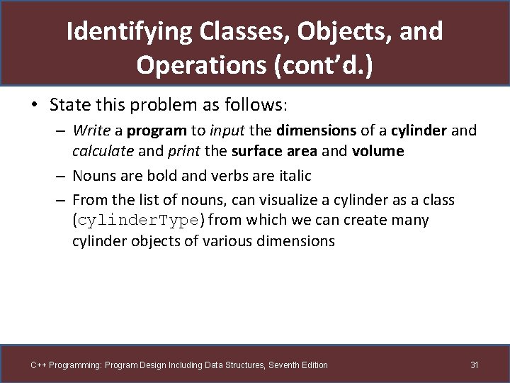 Identifying Classes, Objects, and Operations (cont’d. ) • State this problem as follows: – Identifying Classes, Objects, and Operations (cont’d. ) • State this problem as follows: –