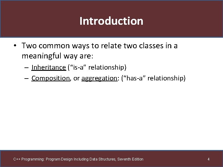 Introduction • Two common ways to relate two classes in a meaningful way are: Introduction • Two common ways to relate two classes in a meaningful way are:
