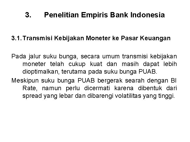 3. Penelitian Empiris Bank Indonesia 3. 1. Transmisi Kebijakan Moneter ke Pasar Keuangan Pada
