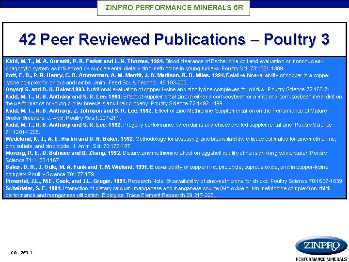 ZINPRO PERFORMANCE MINERALS 5 R 42 Peer Reviewed Publications – Poultry 3 Kidd, M.