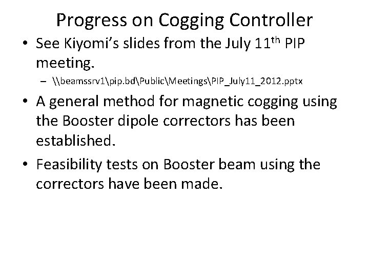 Progress on Cogging Controller • See Kiyomi’s slides from the July 11 th PIP