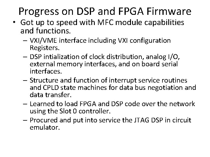 Progress on DSP and FPGA Firmware • Got up to speed with MFC module