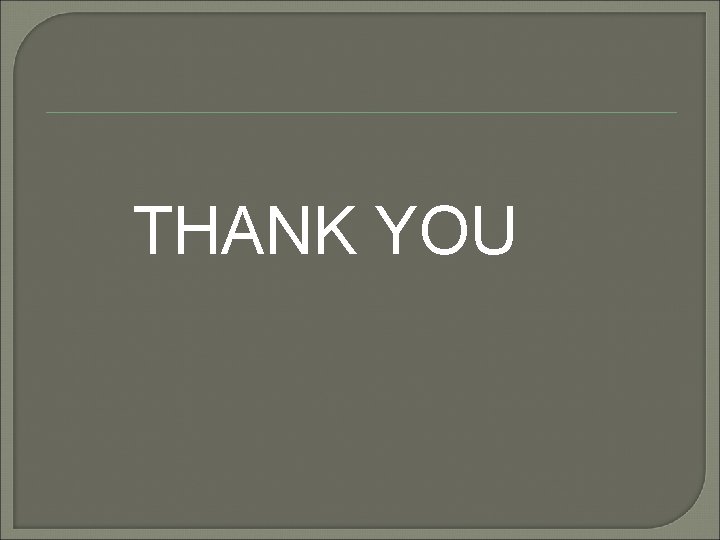THANK YOU 