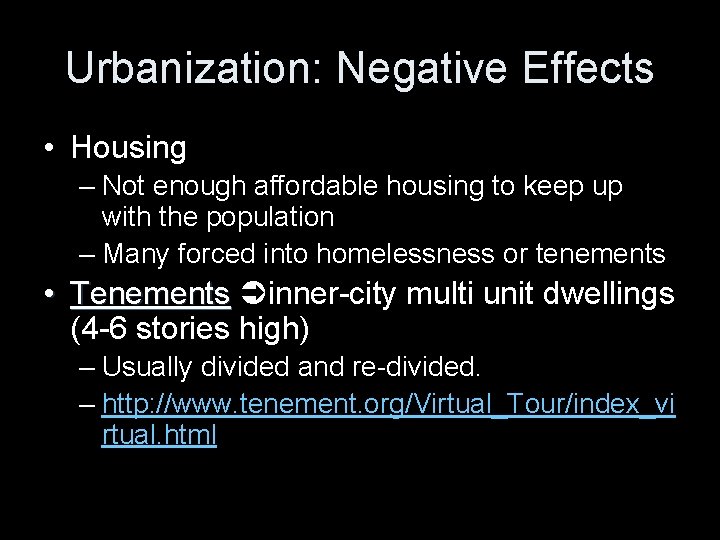 Urbanization: Negative Effects • Housing – Not enough affordable housing to keep up with