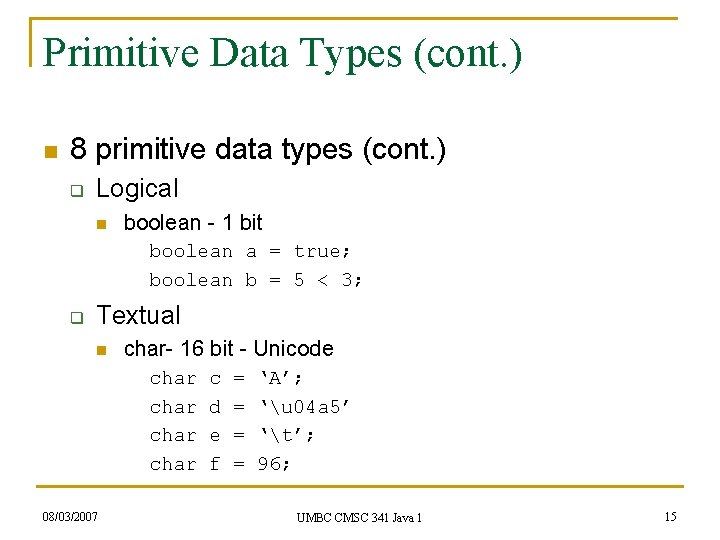 Primitive Data Types (cont. ) n 8 primitive data types (cont. ) q Logical