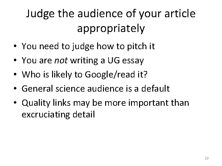 Judge the audience of your article appropriately • • • You need to judge Judge the audience of your article appropriately • • • You need to judge