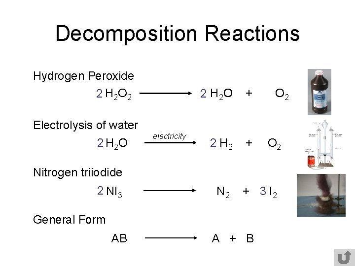 Decomposition Reactions Hydrogen Peroxide 2 H 2 O 2 2 H 2 O + Decomposition Reactions Hydrogen Peroxide 2 H 2 O 2 2 H 2 O +