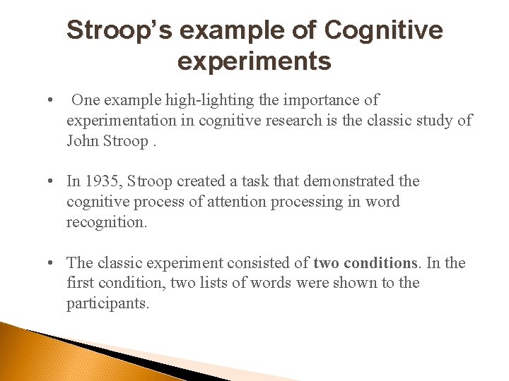 Stroop’s example of Cognitive experiments • One example high-lighting the importance of experimentation in