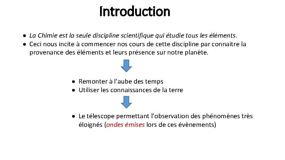 Introduction · La Chimie est la seule discipline scientifique qui étudie tous les éléments.