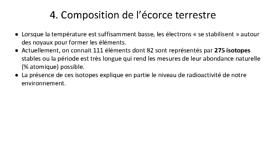 4. Composition de l’écorce terrestre · Lorsque la température est suffisamment basse, les électrons