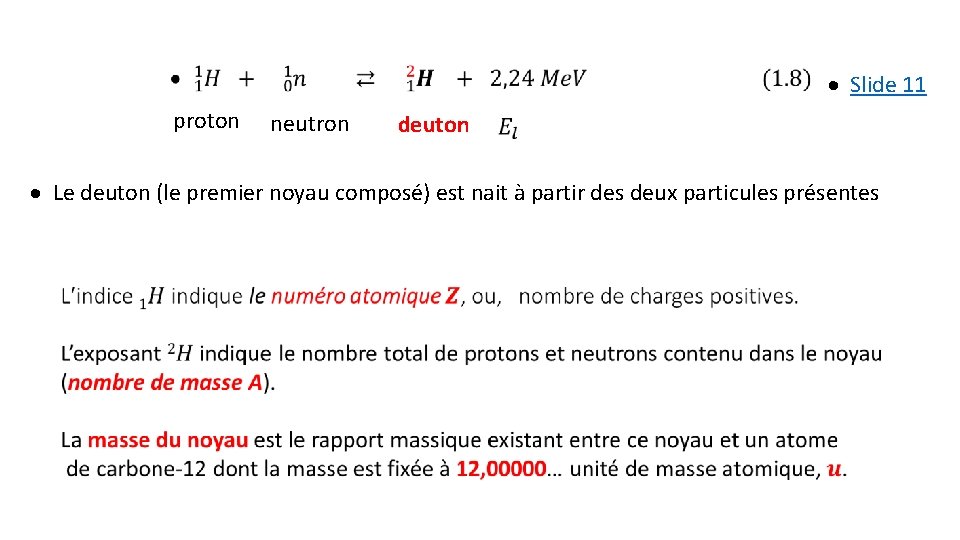 · Slide 11 proton neutron deuton · Le deuton (le premier noyau composé) est