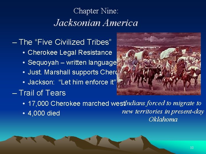 Chapter Nine: Jacksonian America – The “Five Civilized Tribes” • • Cherokee Legal Resistance