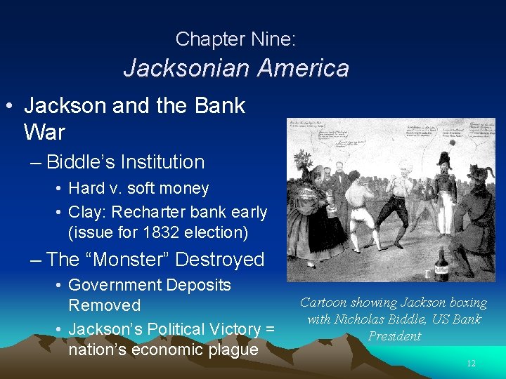 Chapter Nine: Jacksonian America • Jackson and the Bank War – Biddle’s Institution •