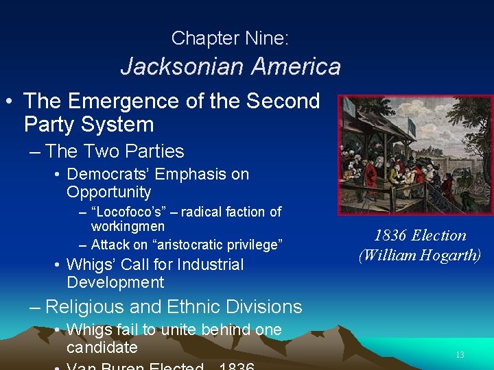 Chapter Nine: Jacksonian America • The Emergence of the Second Party System – The