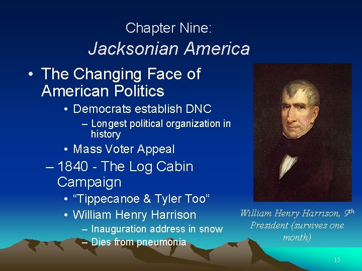 Chapter Nine: Jacksonian America • The Changing Face of American Politics • Democrats establish