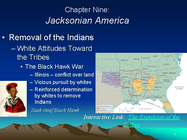 Chapter Nine: Jacksonian America • Removal of the Indians – White Attitudes Toward the