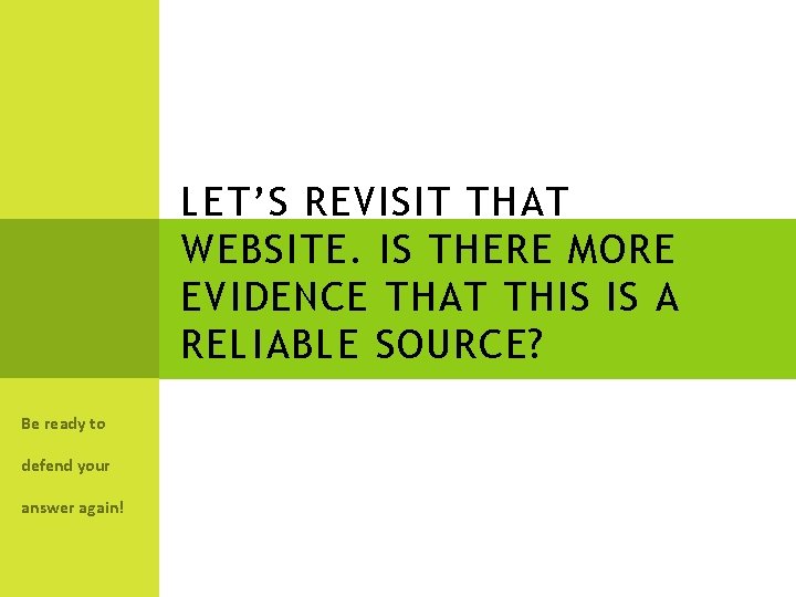 LET’S REVISIT THAT WEBSITE. IS THERE MORE EVIDENCE THAT THIS IS A RELIABLE SOURCE?