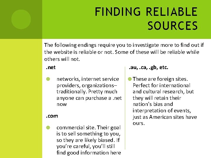 FINDING RELIABLE SOURCES The following endings require you to investigate more to find out