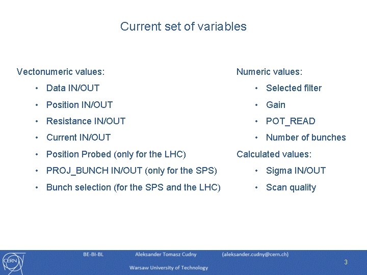 Current set of variables Vectonumeric values: Numeric values: • Data IN/OUT • Selected filter