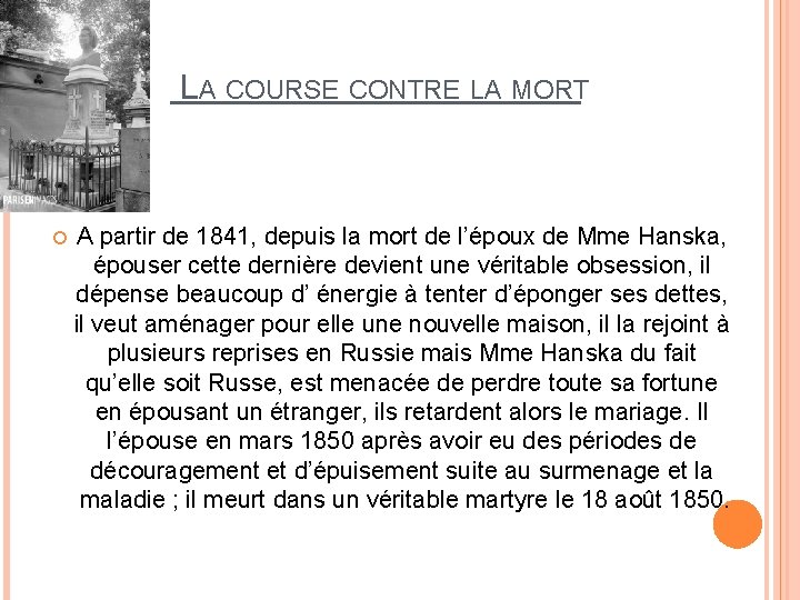 LA COURSE CONTRE LA MORT A partir de 1841, depuis la mort de l’époux