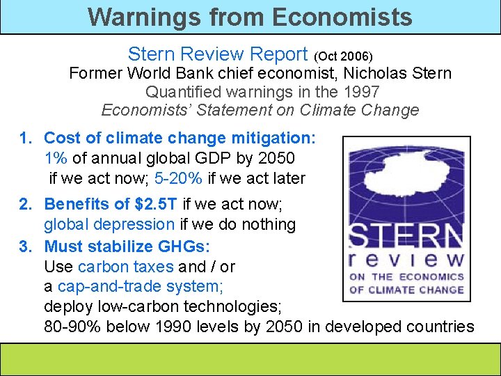 Warnings from Economists Stern Review Report (Oct 2006) Former World Bank chief economist, Nicholas