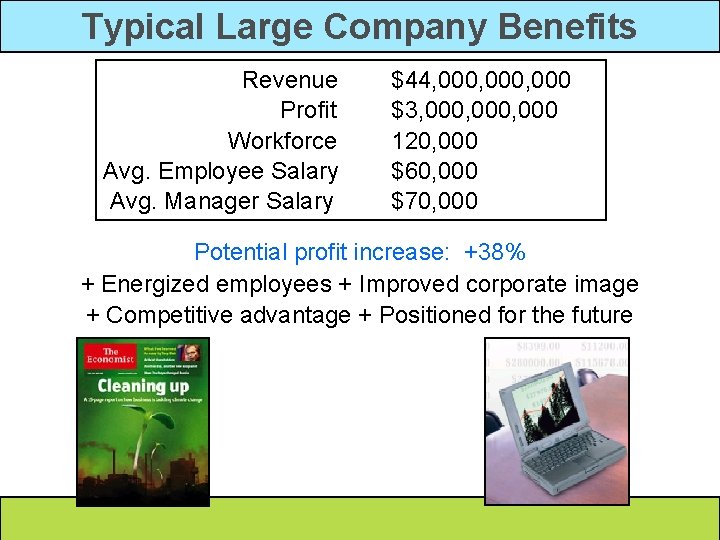 Typical Large Company Benefits Revenue Profit Workforce Avg. Employee Salary Avg. Manager Salary $44,
