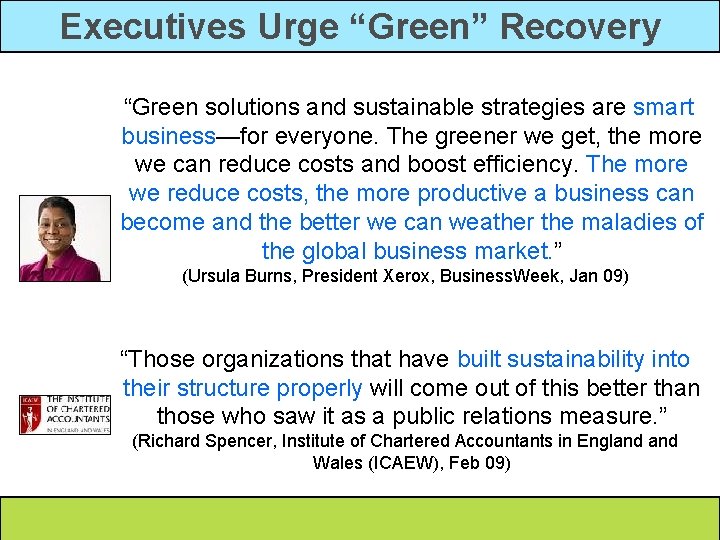 Executives Urge “Green” Recovery “Green solutions and sustainable strategies are smart business—for everyone. The