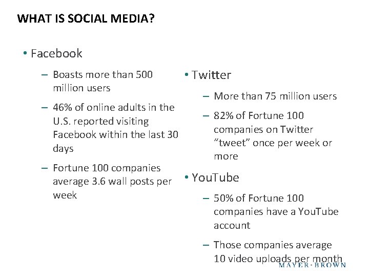 WHAT IS SOCIAL MEDIA? • Facebook – Boasts more than 500 million users –