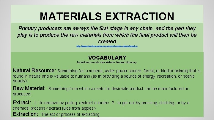 MATERIALS EXTRACTION Primary producers are always the first stage in any chain, and the MATERIALS EXTRACTION Primary producers are always the first stage in any chain, and the