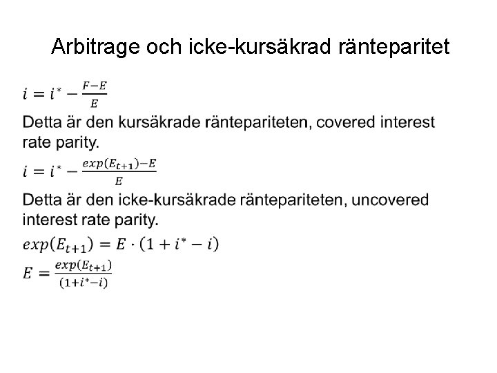 Arbitrage och icke-kursäkrad ränteparitet 