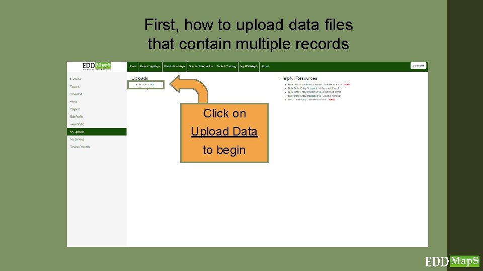 First, how to upload data files that contain multiple records Click on Upload Data