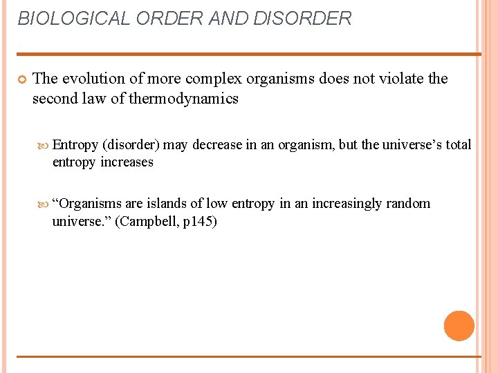 BIOLOGICAL ORDER AND DISORDER The evolution of more complex organisms does not violate the