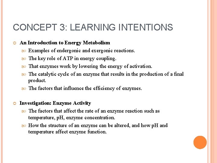 CONCEPT 3: LEARNING INTENTIONS An Introduction to Energy Metabolism Examples of endergonic and exergonic