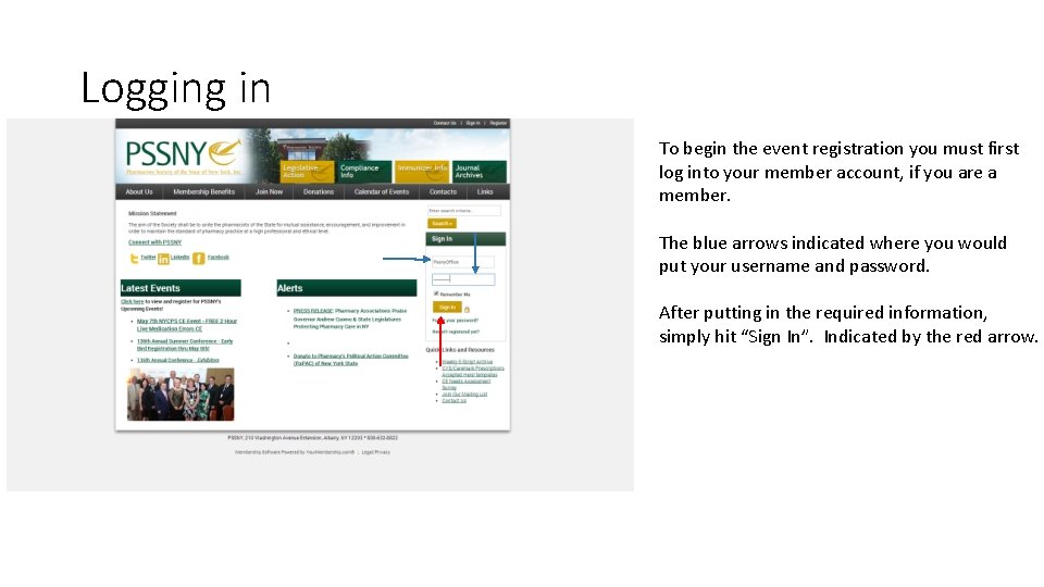 Logging in To begin the event registration you must first log into your member