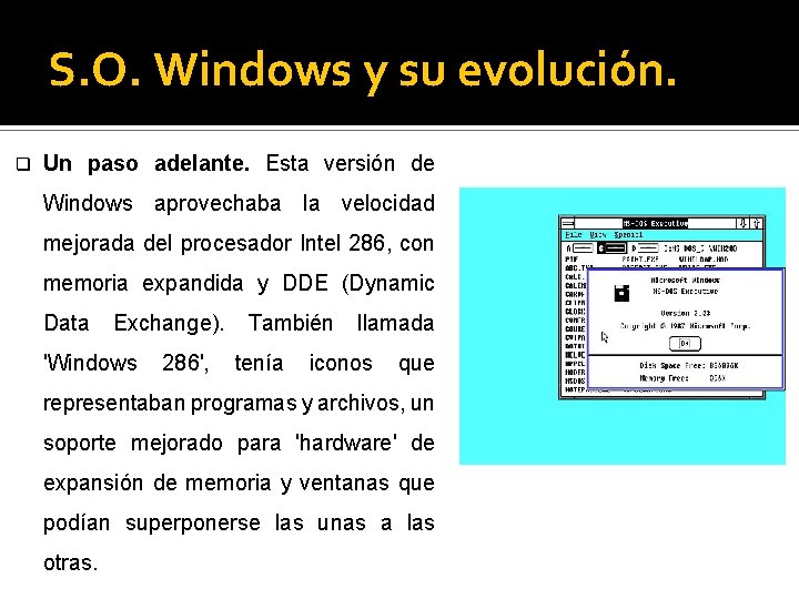 S. O. Windows y su evolución. q Un paso adelante. Esta versión de Windows