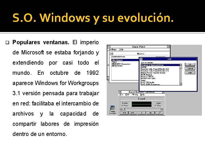 S. O. Windows y su evolución. q Populares ventanas. El imperio de Microsoft se