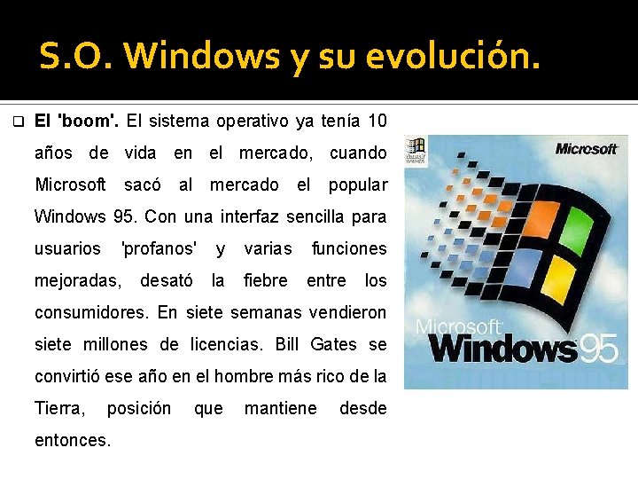 S. O. Windows y su evolución. q El 'boom'. El sistema operativo ya tenía