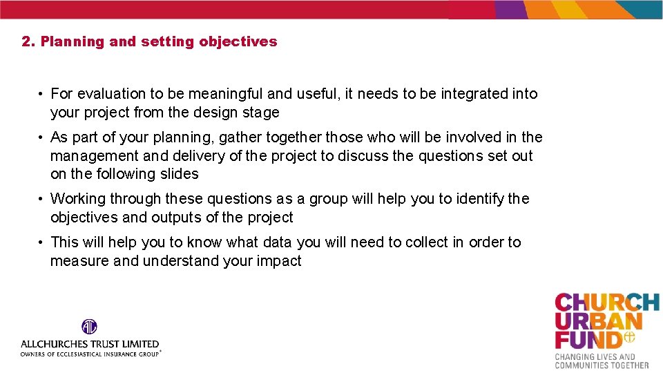 2. Planning and setting objectives • For evaluation to be meaningful and useful, it