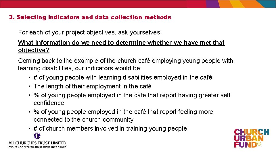 3. Selecting indicators and data collection methods For each of your project objectives, ask