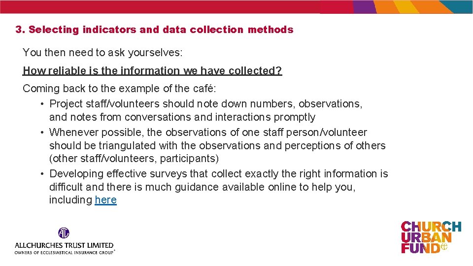 3. Selecting indicators and data collection methods You then need to ask yourselves: How