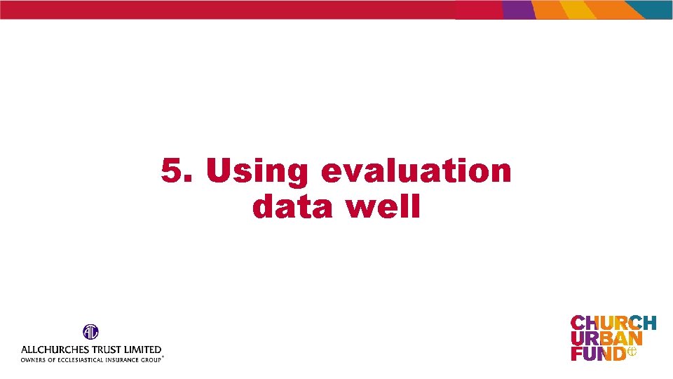 5. Using evaluation data well 