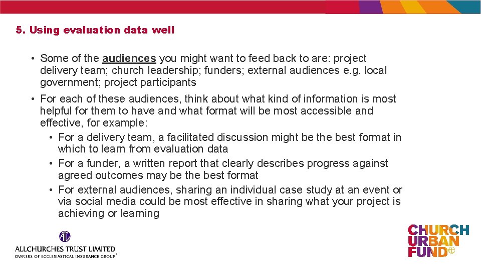 5. Using evaluation data well • Some of the audiences you might want to