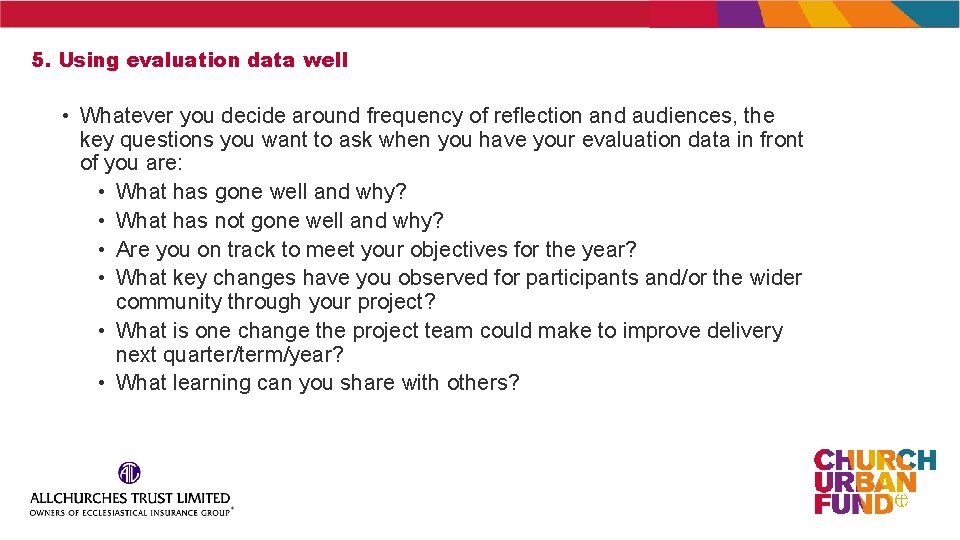 5. Using evaluation data well • Whatever you decide around frequency of reflection and