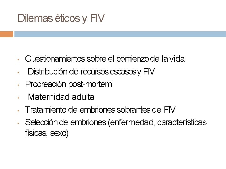 Dilemas éticos y FIV • • • Cuestionamientos sobre el comienzo de la vida